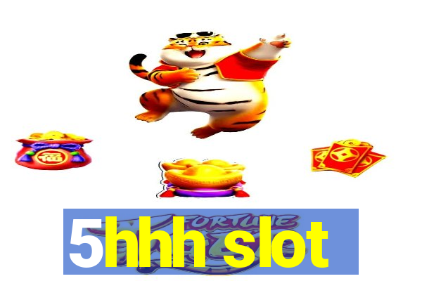 5hhh slot